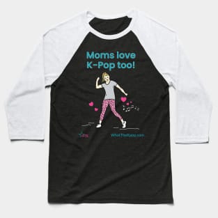 Mom's Love K-Pop Too Baseball T-Shirt